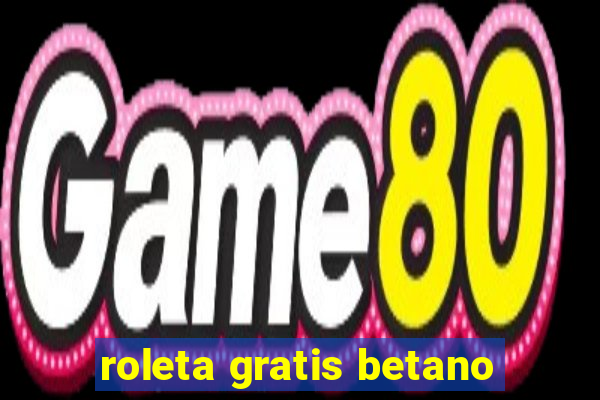 roleta gratis betano